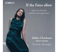Helen Charlston - Sounds Baroque - If the Fates allow : Musique de Purcell et ses contemporains