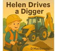 Helen Drives a Digger (Driving Jobs - A series of early learning books for children)