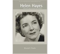 Helen Hayes: The First Lady of American Theatre