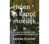 Helen is kapot moeilijk: Van rouw en innerlijke strijd tot heling en zelfontdekking