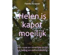 Helen is kapot moeilijk: Van rouw en innerlijke strijd tot heling en zelfontdekking