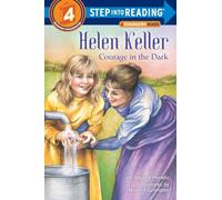 Helen Keller: Courage in the Dark – Step into Reading