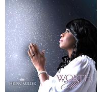 Helen Miller - Miller, Helen : Worth It All