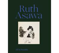 Helen Molesworth Ruth As Ruth Asawa: All Is Possi (Tapa dura) (Importación USA)