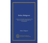 Helen Mulgrave: or Jesuit executorship: being passages in the life of a seceder from Romanism. An autobiography