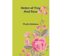 Helen of Troy; and Rose