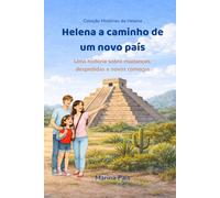 Helena a caminho de um novo país: Uma história sobre mudanças, despedidas e novos começos (Coleção Histórias da Helena)