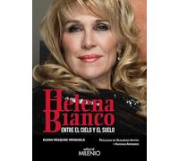 Helena Bianco: Entre El Suelo Y El Cielo