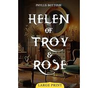 Helena de Troya y Rose (edición de letra grande): una exploración victoriana de los vínculos familiares, el romance y las complejidades del amor en un mundo cambiante