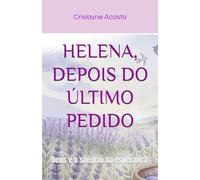 HELENA, DEPOIS DO ÚLTIMO PEDIDO: Deus e o silêncio da esperança
