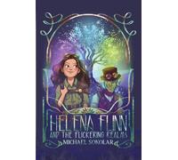 Helena Flinn and the Flickering Realms: 2 (The Helena Flinn Chronicles)