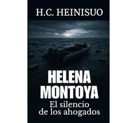 HELENA MONTOYA 3: El silencio de los ahogados (HELENA MONTOYA - La trilogía del Estrecho)