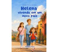 Helena vivendo em um novo país (Coleção Histórias da Helena)