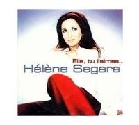 Hélène Segara - Elle, Tu L'Aimes