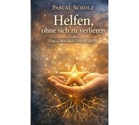 Helfen, ohne sich zu verlieren: Vom Geben und Grenzen setzen