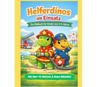 Helferdinos im Einsatz - Malbuch für Kinder von 3-5 Jahren | Über 40 liebevolle Dino-Motive mit Feuerwehr, Polizei & Rettung | Inklusive 7 ... AUSMALEN I GRUNDSCHULE I MALBUCH I marcoulb