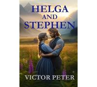 HELGA AND STEPHEN: A WWII Historical Romance Fiction Novel of Love, War, and Unbreakable Hope