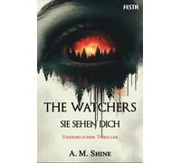 Helga Köller A. M. Shine The Watchers - Sie sehen dich: Thriller (Tapa blanda)