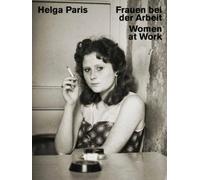 Helga Paris Helga Paris: Women at Work (Tapa dura) (Importación USA)