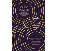 Helgoland: Making Sense of the Quantum Revolution