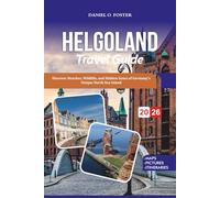 HELGOLAND TRAVEL GUIDE 2026: Discover Beaches, Wildlife, and Hidden Gems of Germany’s Unique North Sea Island