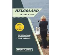 HELGOLAND TRAVEL GUIDE 2026: Discover Top Attractions, Outdoor Activities, Hidden Gems, and Day Trips For Adventurous Traveler