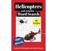 Helicopters and Aviation Word Search Puzzle Book: 50+ Fun Puzzles for Aviation Enthusiasts, Pilots & More! | 6 x 9 inches, 110 pages | 400+ words... Gifts for Vacations, Holidays and Free Times.