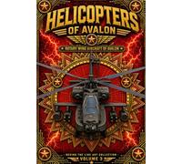 Helicopters of Avalon: A Premium Adult Colouring Book of Military, Naval, Rescue and Civilian Helicopters (Behind the Line Art Collection)