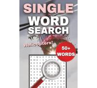 Helicopters One-Word Word Search Puzzle Book: Easy to Read Print about Helicopters, Aviation, Vehicles, and More | 6x9 Inches, 112 Pages, 50+ Puzzles ... Gift for Holidays or Vacations