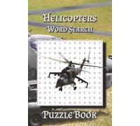 Helicopters Word Search: Puzzle Book with Easy to Read Print about Aviation, Helicopters, Flight, and More | 6x9 inches, 110 pages | 50+ Puzzles … Gift for Vacations, Holidays and Leisure