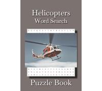 Helicopters Word Search: Puzzle Book with Easy to Read Print about Helicopters, Airplanes, Aviation and More | 6x9 inches, 110 pages | 50+ Puzzles … Gift for Vacations, Holidays and Leisure