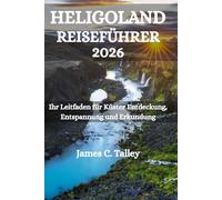 HELIGOLAND REISEFÜHRER 2026: Ihr Leitfaden für Küster Entdeckung, Entspannung und Erkundung