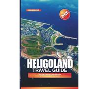 HELIGOLAND Travel Guide 2026: Red Cliffs, Beaches, and Attractions on Germany’s North Sea Islands