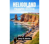 HELIGOLAND TRAVEL GUIDE 2026: Your Complete Companion to North Sea Culture, and Authentic Island Living