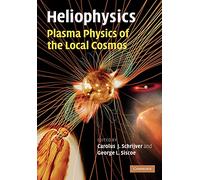 Heliophysics: Plasma Physics of the Local Cosmos