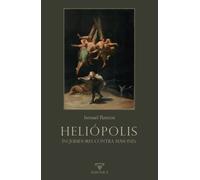 Heliopolis. Inquisidores Contra Masones