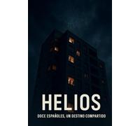 HELIOS: Doce Españoles, Un Destino Compartido