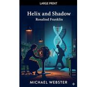 Helix and Shadow: Rosalind Franklin