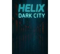 HELIX: Die Schatten von Dark City