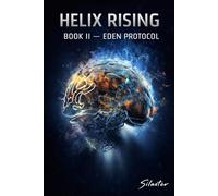 Helix Rising (The Eden Protocol)