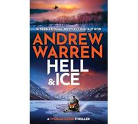 Hell and Ice: For fans of Lee Child & David Baldacci - don’t miss this explosive new release from Andrew Warren (A Thomas Caine Thriller, 5)