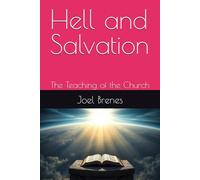 Hell and Salvation: The Teaching of the Church (REFLEXIONES CRISTIANAS)