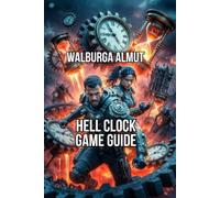Hell Clock Game Guide: Mastering the Timer Building Your Character Surviving the Campaign