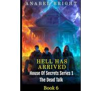 Hell Has Arrived: 6 (House Of Secrets Series 1- The Dead Talk)