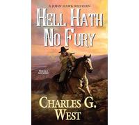 Hell Hath No Fury: 1 (A John Hawk Western)