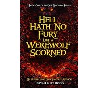 Hell Hath No Fury Like a Werewolf Scorned (The Zack Moonkin Series)