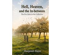 Hell, Heaven and the In-between: The five fates in the Collective