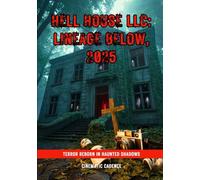 Hell House LLC: Lineage, 2025: Terror Reborn In Haunted Shadows