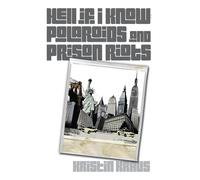 Hell If I Know: Polaroids and Prison Riots: Polaroids and Prison Riots: Polaroids and Prison Riots