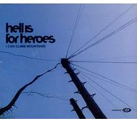 Hell Is For Heroes - I Can Climb Mountains